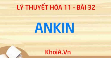 ANKIN: Tính chất vật lý, Tính chất hóa học, Cách điều chế và Ứng dụng của ANKIN - Hóa 11 bài 32